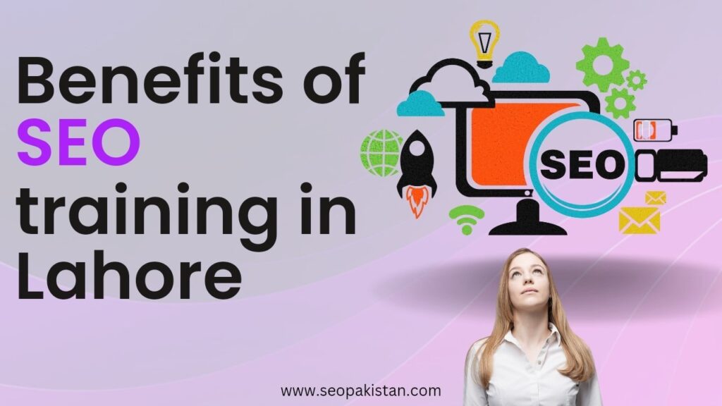 Benefits of SEO Training in Lahore