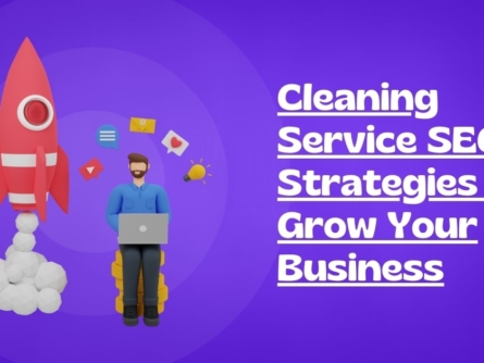 Cleaning Service SEO Strategies to Grow Your Business