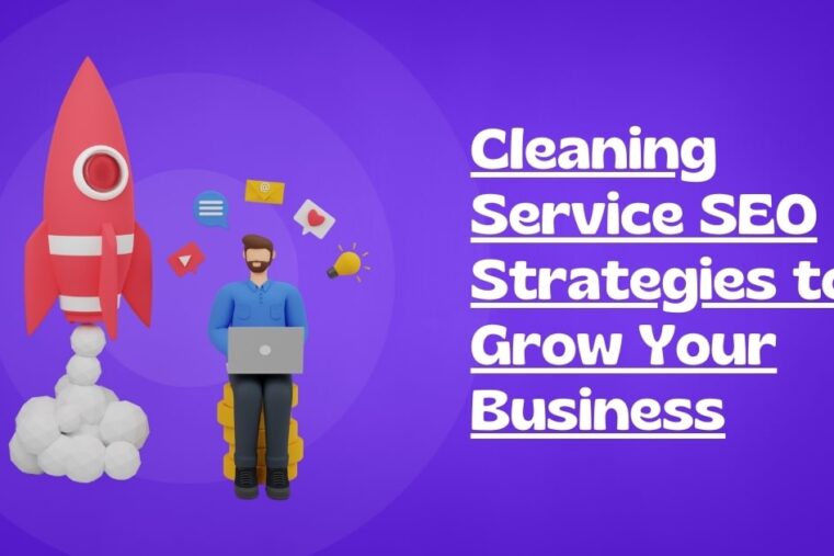 Cleaning Service SEO Strategies to Grow Your Business