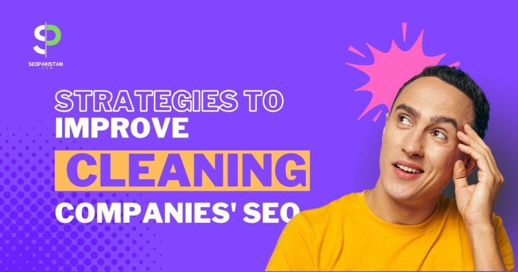 Strategies To Improve Cleaning Companies' SEO