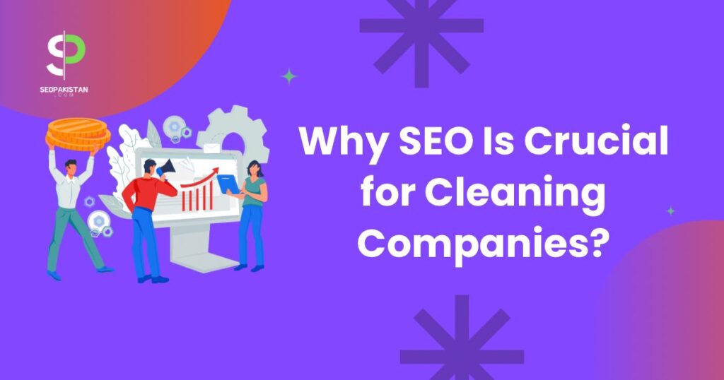 Why SEO Is Crucial for Cleaning Companies