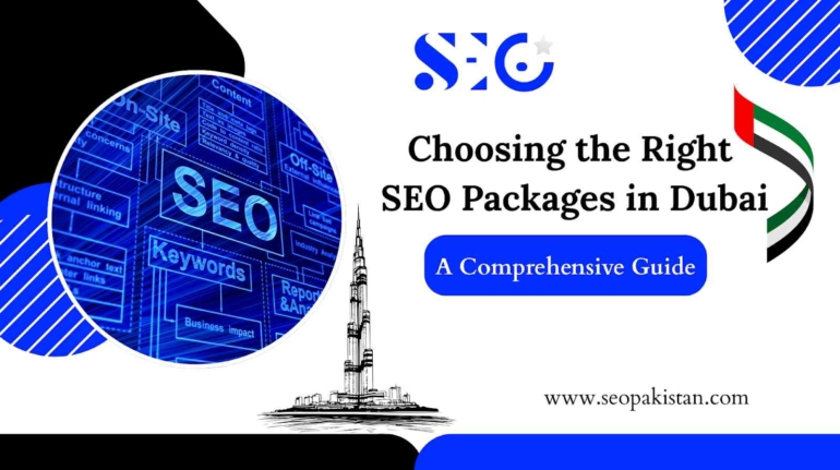 Choosing the Right SEO Packages in Dubai: A Comprehensive Guide - SEOPakistan.com