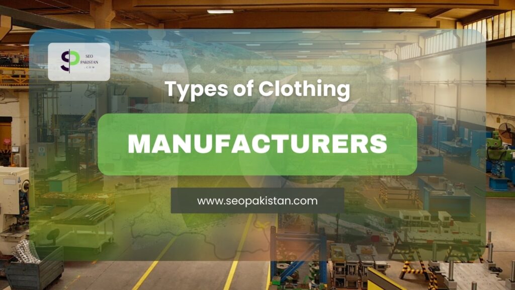 Types of Clothing Manufacturers