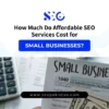 How Much Do Affordable SEO Services Cost for Small Businesses?