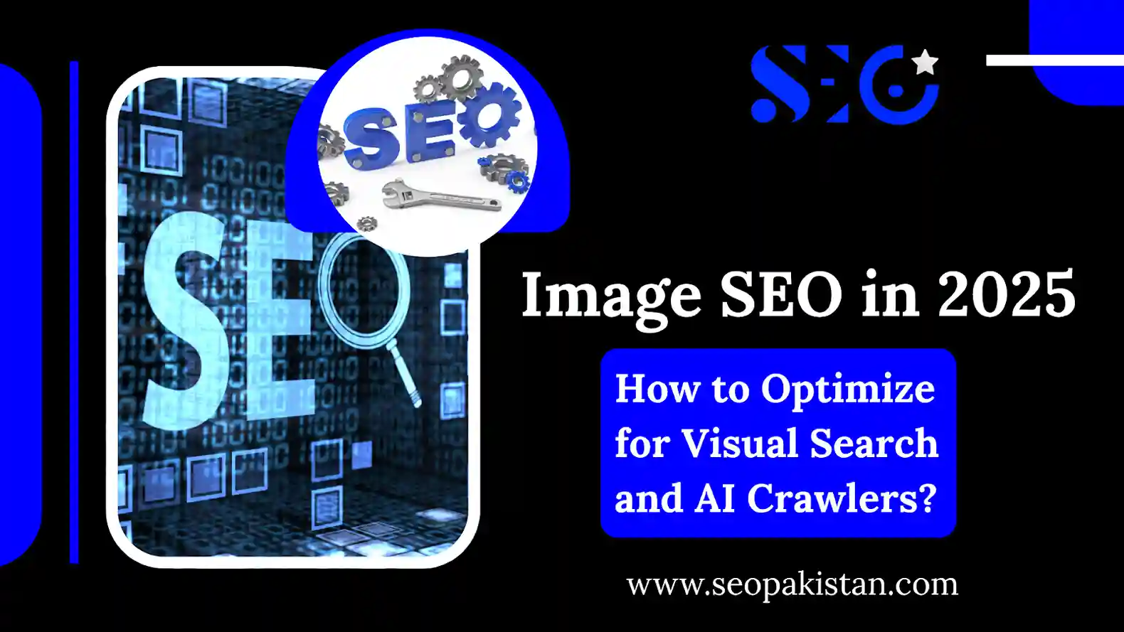 Image SEO in 2025 How to Optimize for Visual Search and AI Crawlers - SEOPakistan.com