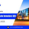 The Ultimate Real Estate Investors SEO Guide for 2025