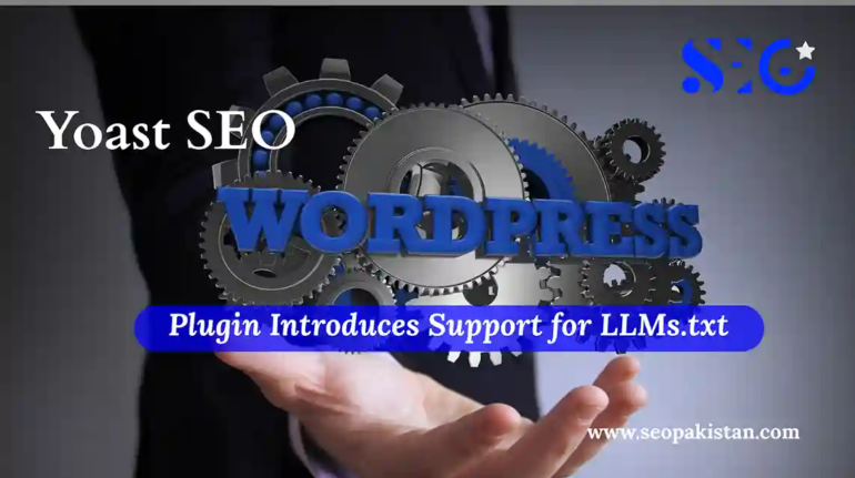 Yoast SEO WordPress Plugin Introduces Support for LLMs.txt - SEOpakistan.com