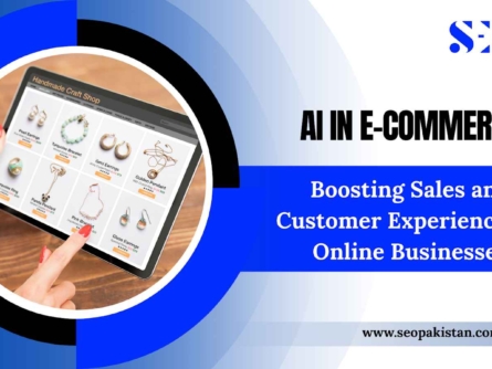 AI in E-commerce Boosting Sales and Customer Experience for Online Businesses -Seopakistan.com