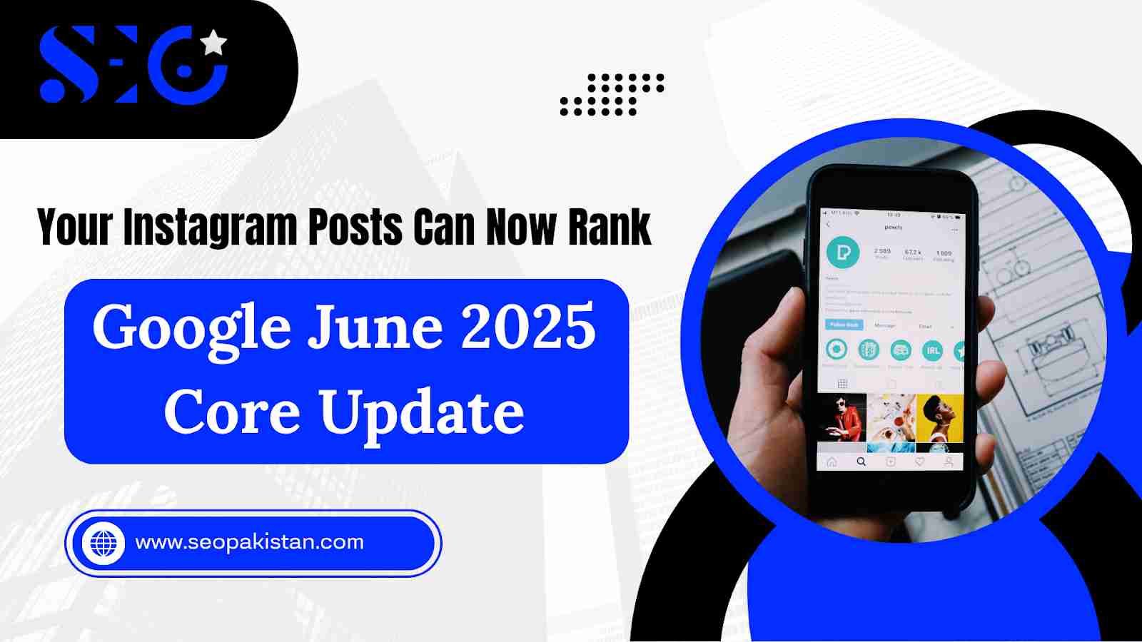 Your Instagram Posts Can Now Rank Google June 2025 Core Update - SEOPakistan.com