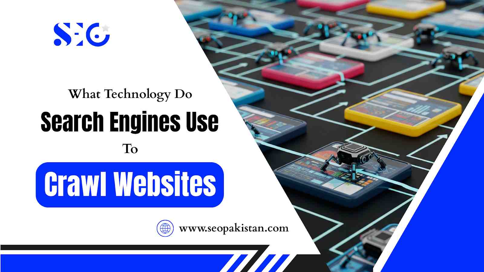 What Technology Do Search Engines Use to Crawl Websites? - SEOpakistan.com