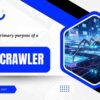 What is the primary purpose of a web crawler?