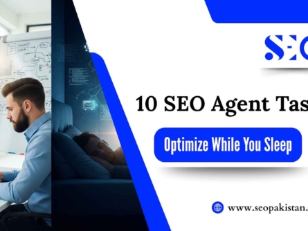 10 SEO Agents Tasks That Optimize While You Sleep - SEOpakistan.com
