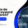 How to do SEO Keyword Research? Complete Guide 2025