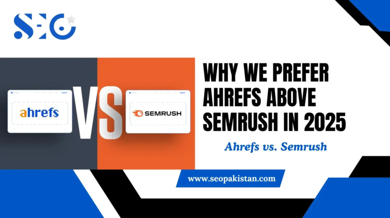 Ahrefs vs. Semrush: Why We Choose Ahrefs in 2025