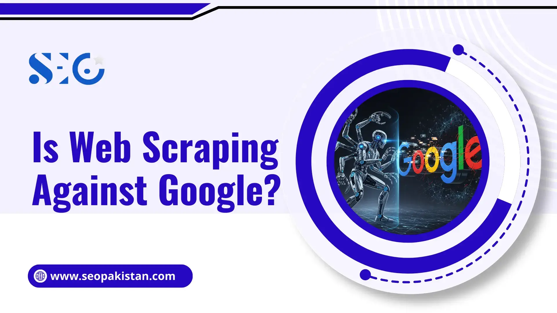 Is Web Scraping Against Google? A Guide to Legality and Policy