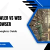 Web Crawler vs Web Browser: The Complete Guide