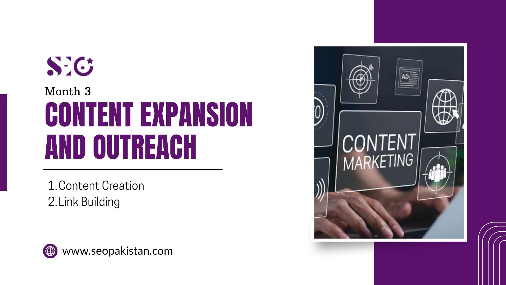 A slide titled "Month 3: CONTENT EXPANSION AND OUTREACH" by SEO Pakistan. The slide lists two numbered items: 1. Content Creation, 2. Link Building. On the right side, a framed image shows hands interacting with digital graphic tiles for content marketing, target icons, ad icons, and web icons. The website "www.seopakistan.com" is shown at the bottom left.