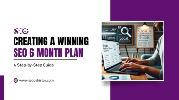 A title graphic reading "CREATING A WINNING SEO 6 MONTH PLAN: A Step-by-Step Guide" by SEO Pakistan. On the right, a framed image shows a person working on a laptop displaying keyword research data, with a blackboard and whiteboard in the background showing SEO strategy notes. The website URL "www.seopakistan.com" is located at the bottom left.