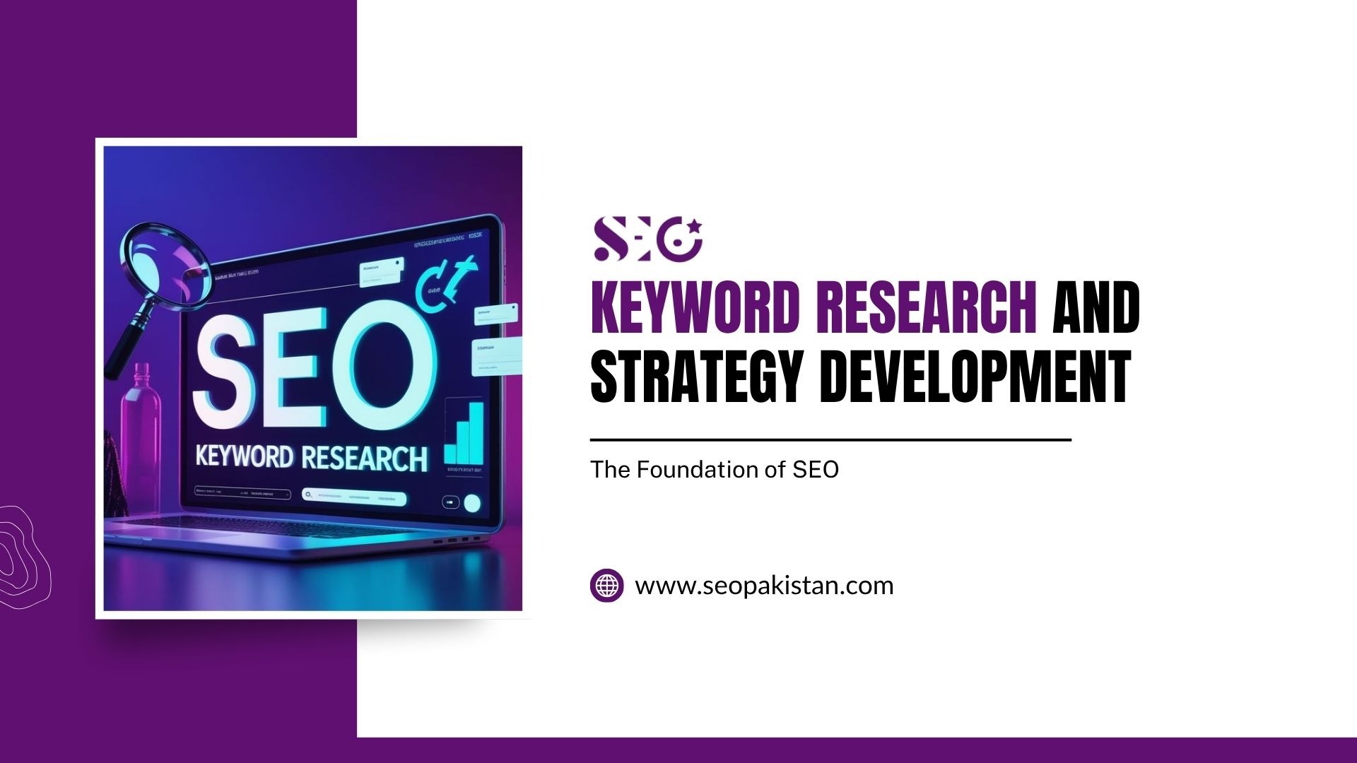 A slide titled "KEYWORD RESEARCH AND STRATEGY DEVELOPMENT" with the subtitle "The Foundation of SEO" by SEO Pakistan. On the left, a framed image shows a laptop displaying a blue screen with "SEO KEYWORD RESEARCH" alongside a magnifying glass inspecting the display. The website address "www.seopakistan.com" appears at the bottom center.