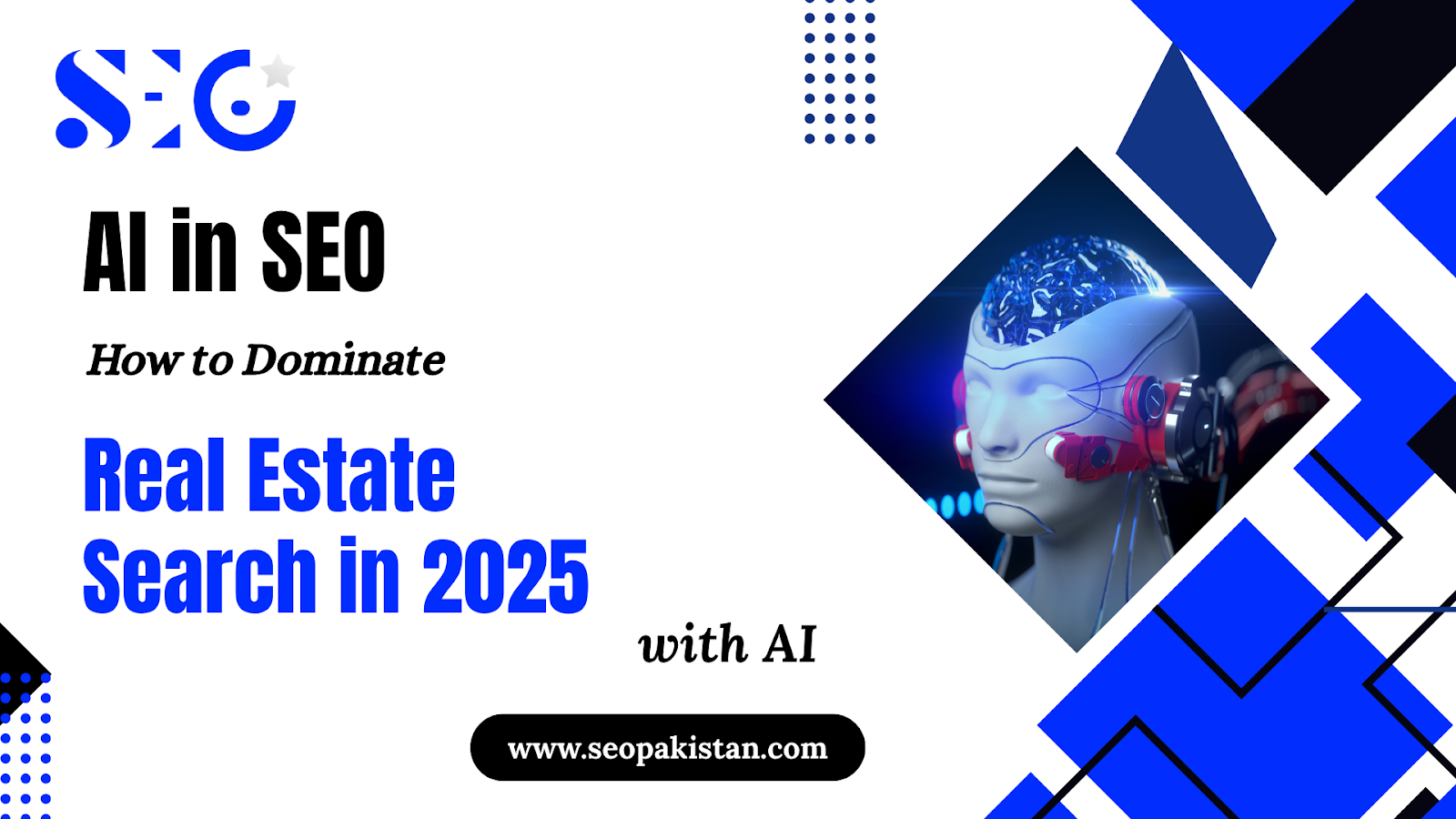 AI in SEO: How to Dominate Real Estate Search with AI - SEOpakistan.com