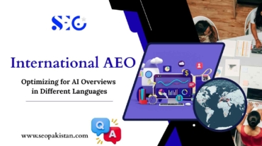 International AEO: Optimizing for AI Overviews in Different Languages - Seopakistan.com