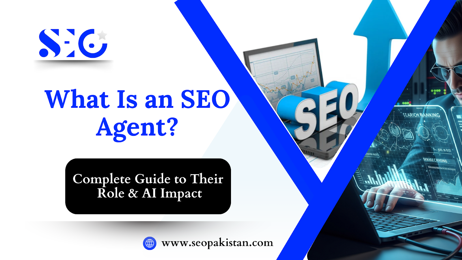What Is an SEO Agent Complete Guide to Their Role & AI Impact - SEO pakistan.com