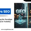GEO vs SEO: The Paradigm Shift in Search Visibility for 2025