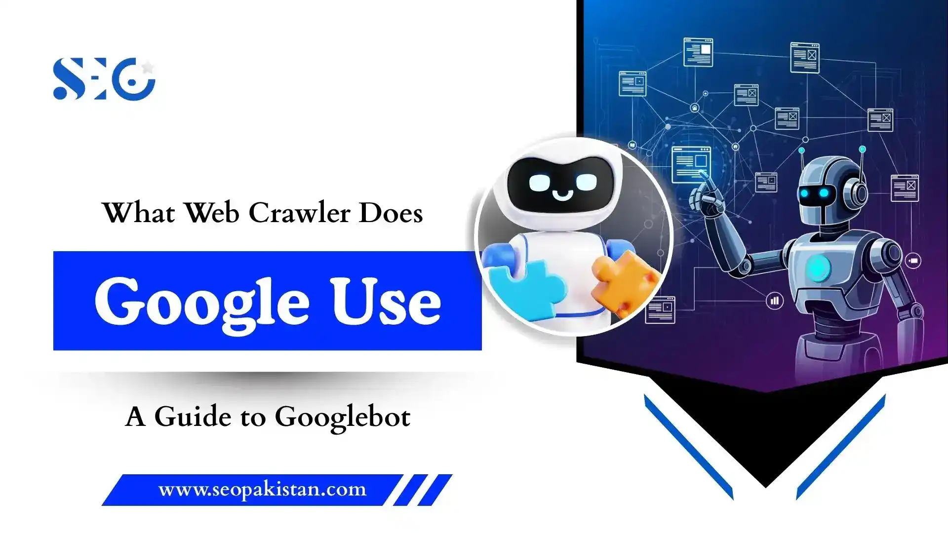 What Web Crawler Does Google Use A Guide to Googlebot - SEOpakistan.com