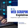 Web Scraping: Google Rules, Legality & SEO Uses