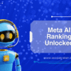 Meta AI Ranking: 7 Secrets to Viral Growth