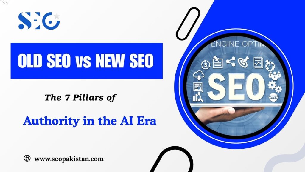 OLD SEO vs NEW SEO 7 Pillars of Authority in the AI Era