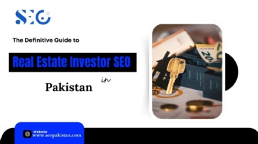 Real Estate Investor SEO A Guide for the Pakistan Market