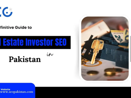 Real Estate Investor SEO A Guide for the Pakistan Market
