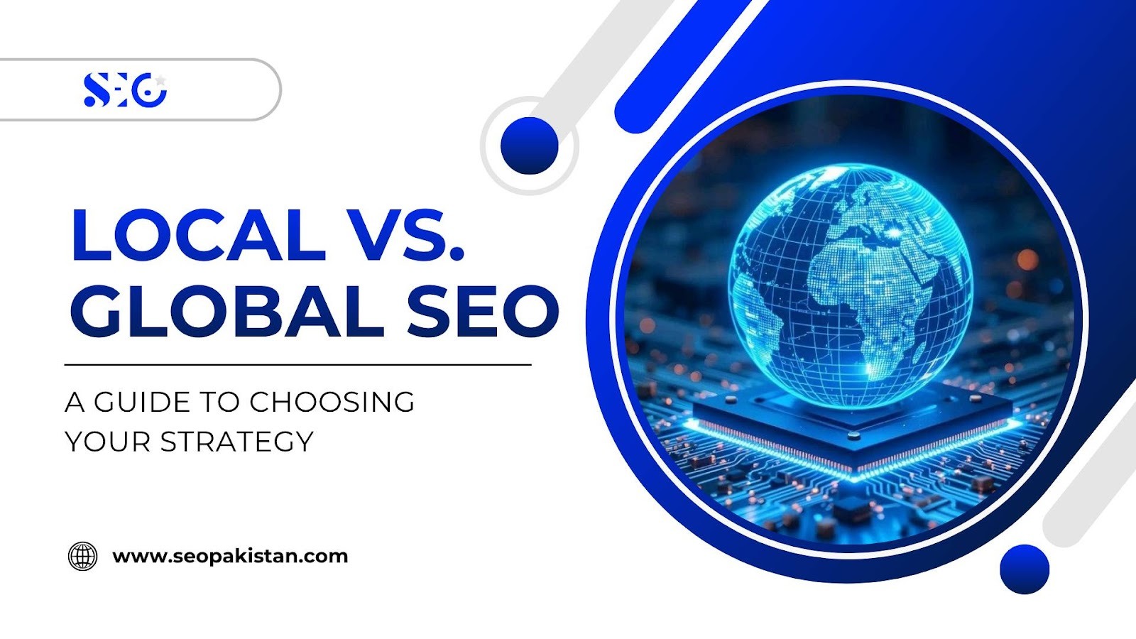 Local vs. Global SEO: A Guide to Choosing Your Strategy