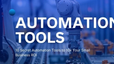 10 Secret Automation Tools to 10x Small Business ROI