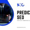 Predictive SEO: 5 Hacks to Boost and Future-Proof Rankings