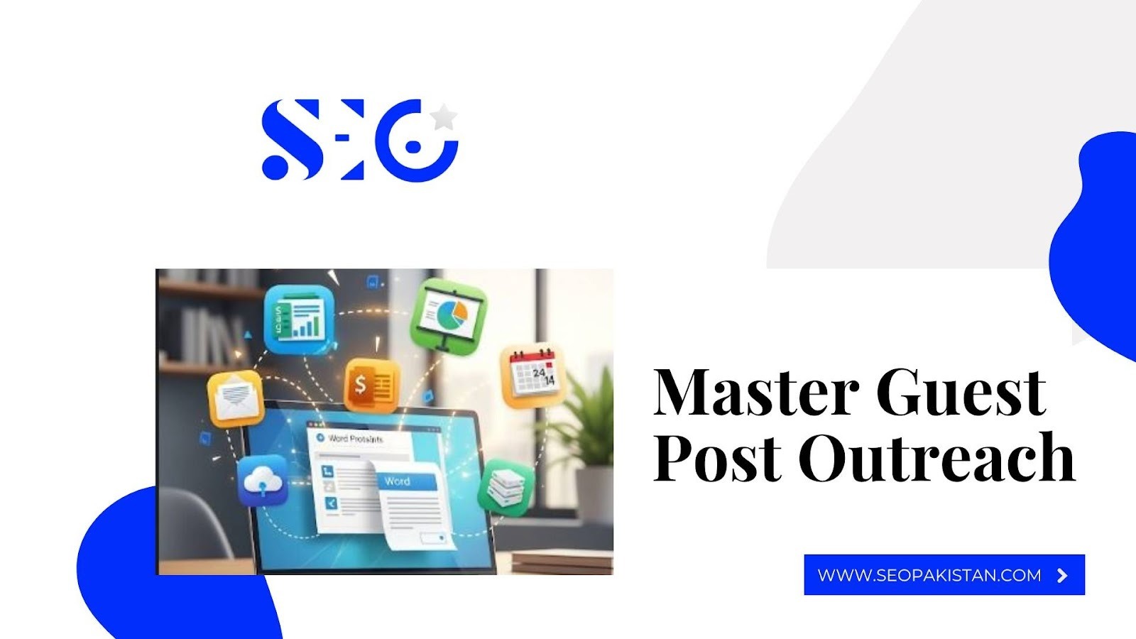 A marketing graphic titled "Master Guest Post Outreach" featuring a blue-and-white theme. On the left, a laptop showing a "Guest Post" wireframe is surrounded by floating colorful 3D icons representing email, cloud storage, a calendar, bar charts, and file documents. Includes the logo "SEO" and a call-to-action button with the website "www.seopakistan.com".