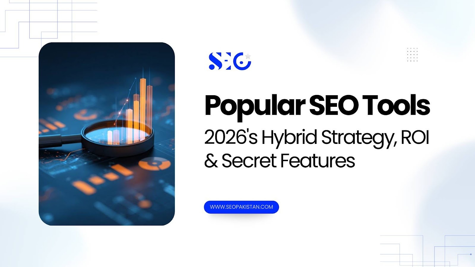 Popular SEO Tools: 2026's Hybrid Strategy, ROI & Secret Features