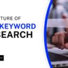 The Future of SEO Keyword Research in 2026
