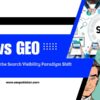 SEO vs GEO: Master the Search Visibility Paradigm Shift