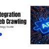 API Integration vs. Web Crawling: Key Differences 2026