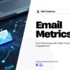 Email Metrics SEO: Boost Rankings with Engagement Signals