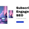 Subscriber Engagement SEO: How Email Boosts SEO Rankings