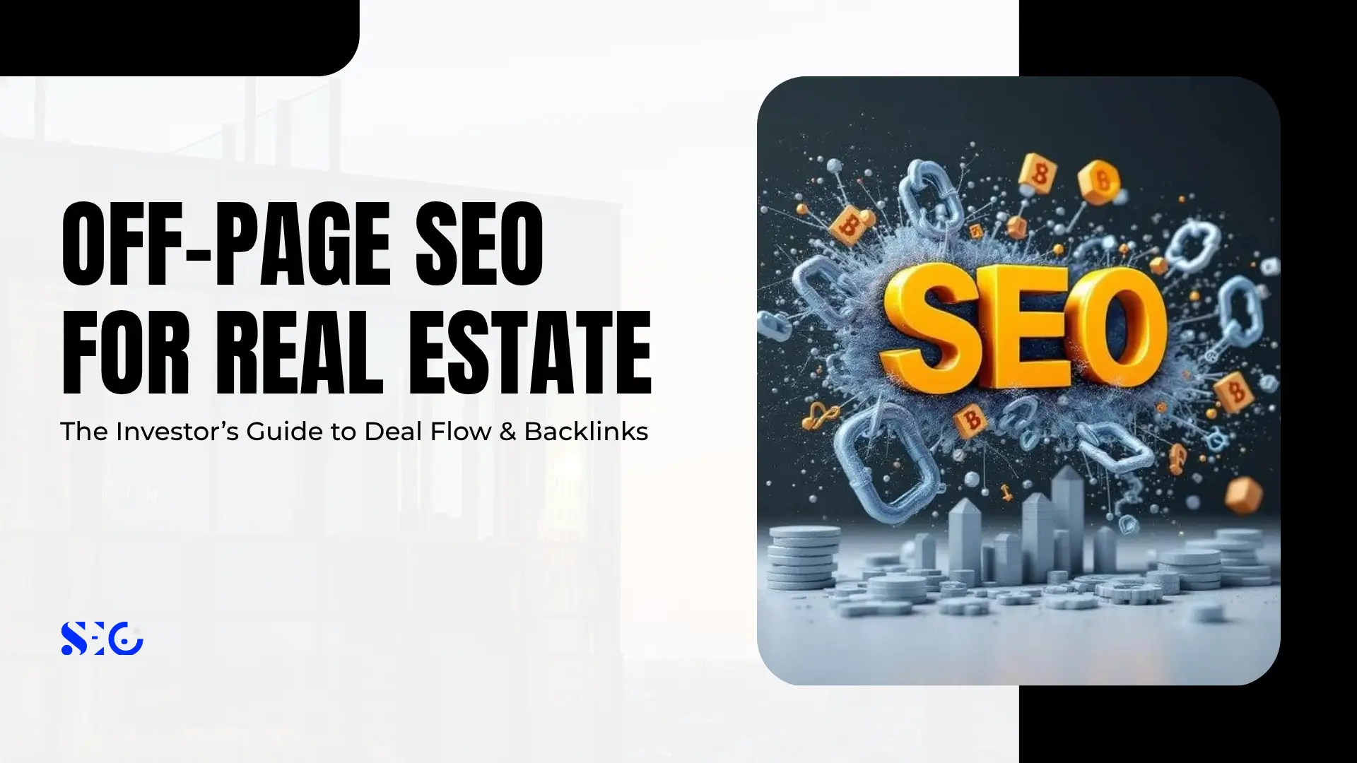 An informational slide titled "Off-Page SEO for Real Estate: The Investor's Guide to Deal Flow & Backlinks," paired with a 3D graphic of the word "SEO" surrounded by interconnected links and coins above a digital cityscape.