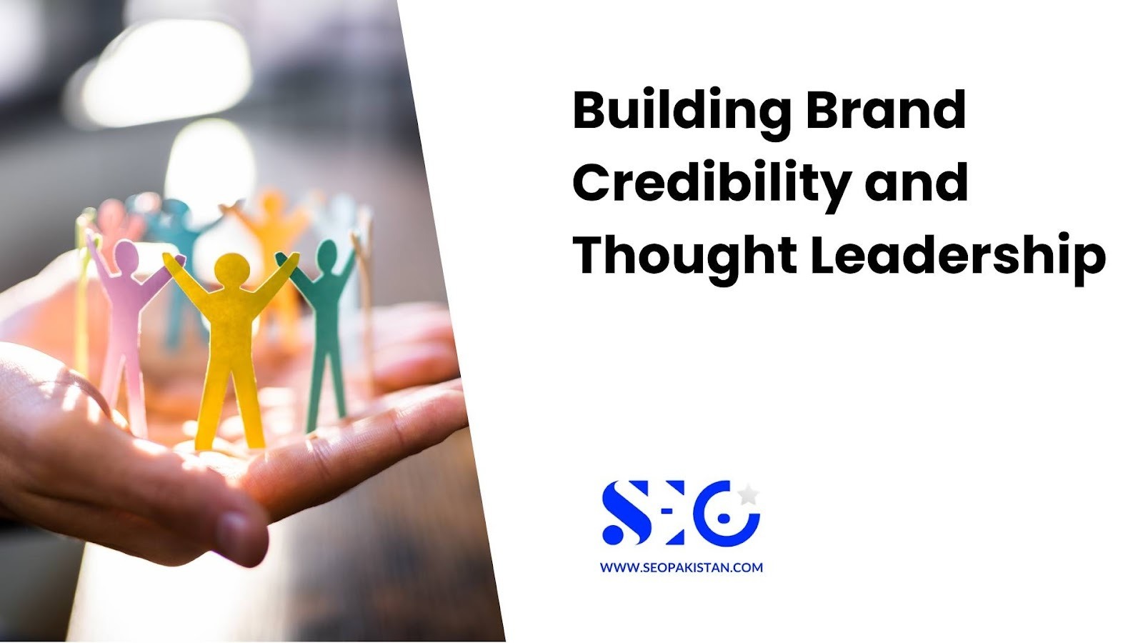 Hand holding a circle of colorful paper cutout people; text "Building Brand Credibility and Thought Leadership" with SEO Pakistan logo.