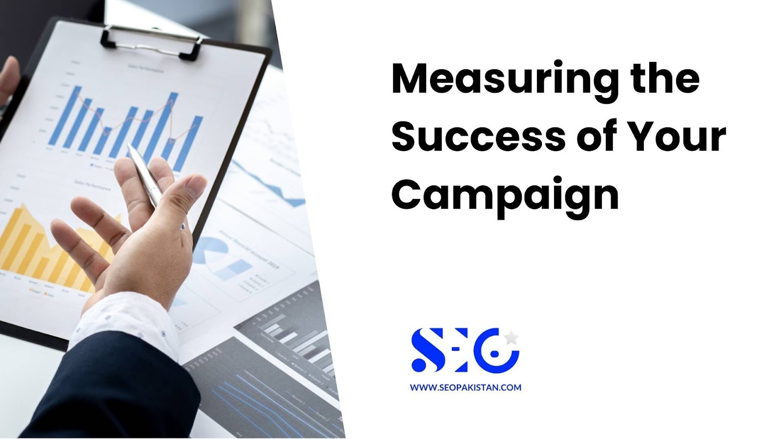 Person pointing at data charts on a clipboard and documents with the text "Measuring the Success of Your Campaign" and SEO Pakistan logo.