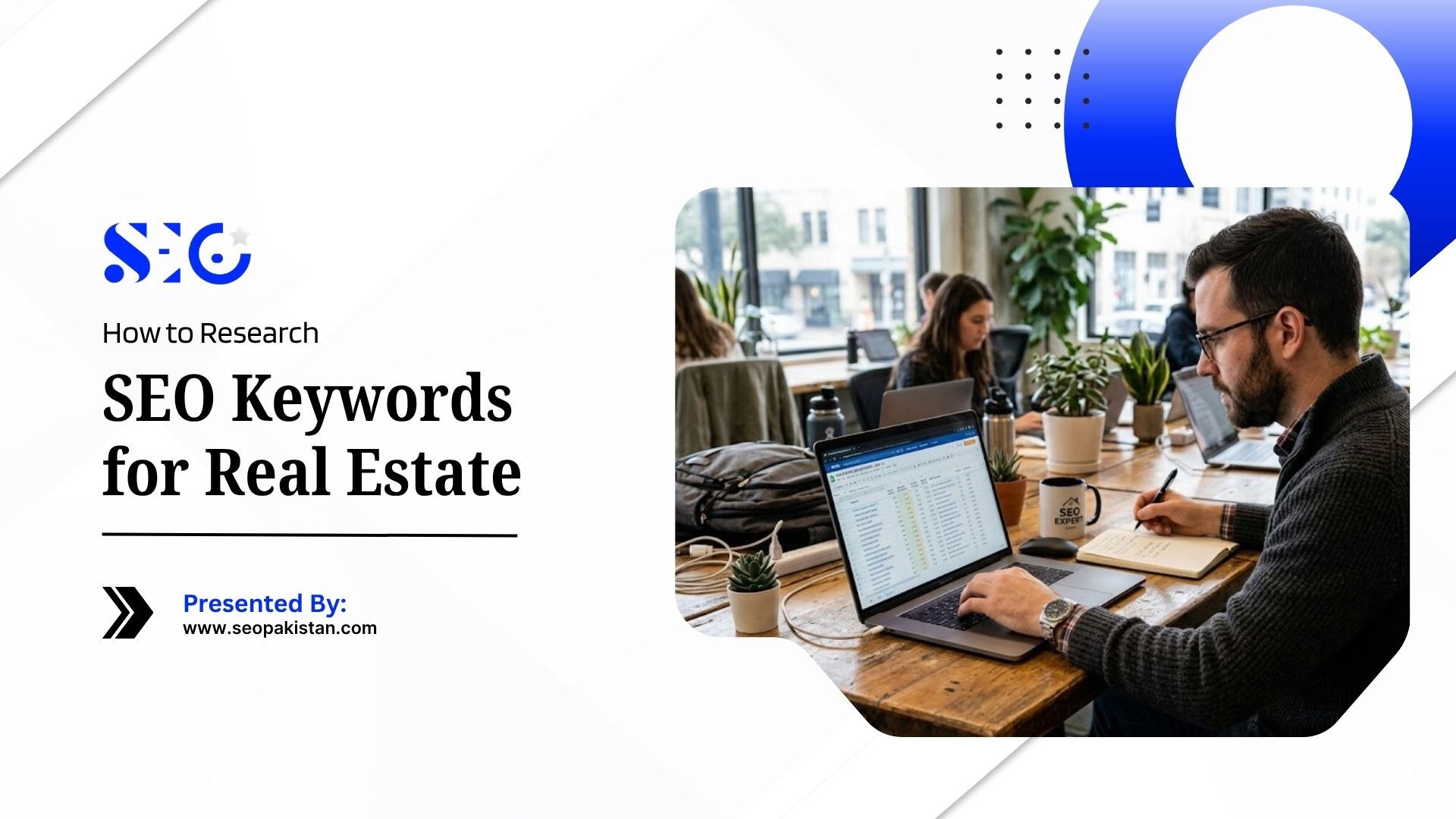 A presentation slide titled "How to Research SEO Keywords for Real Estate" presented by seopakistan.com. On the right, a photograph shows an SEO expert working on a laptop displaying a spreadsheet data grid inside a bright, shared office environment.