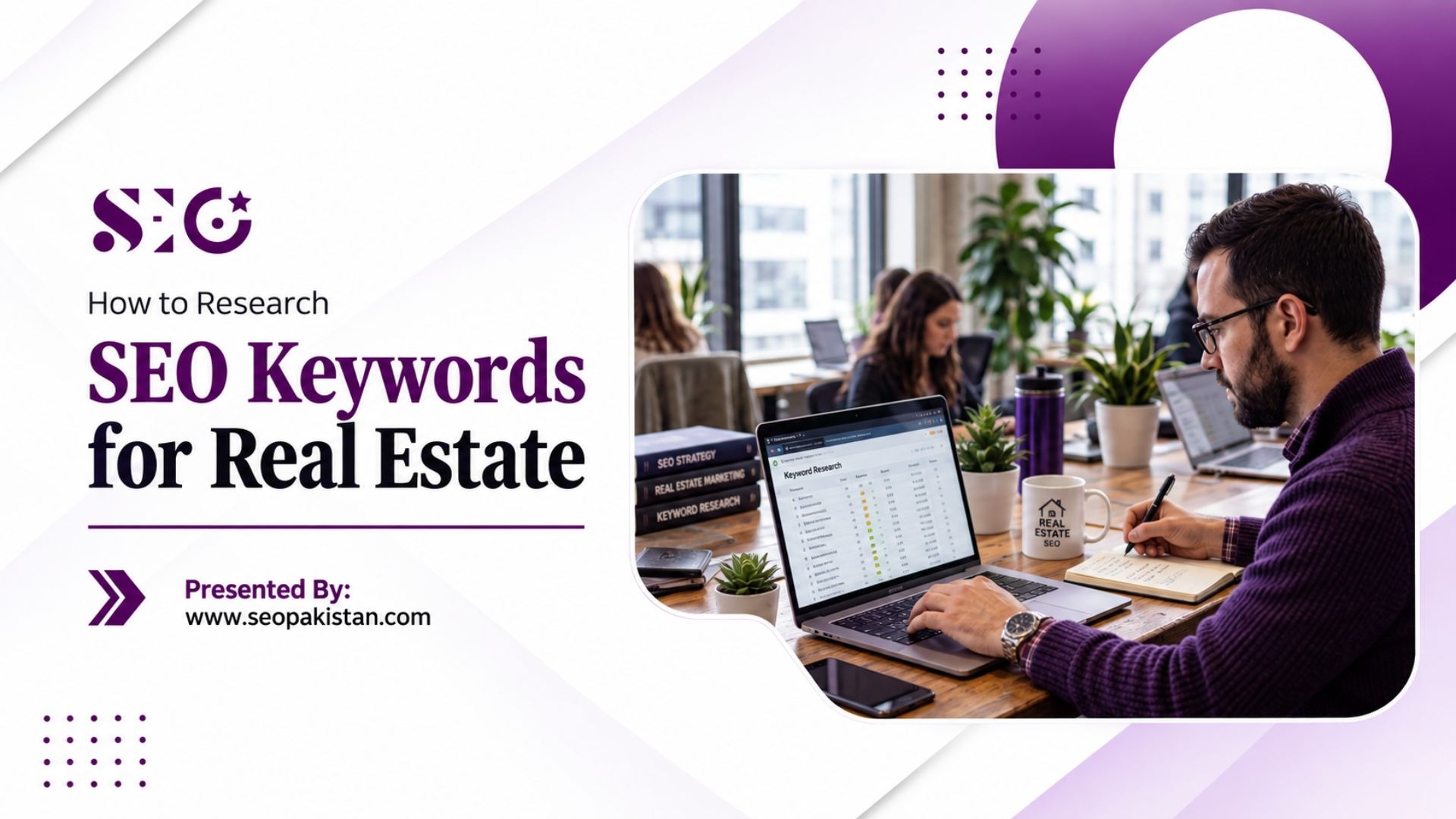 A presentation slide titled "How to Research SEO Keywords for Real Estate" presented by seopakistan.com. On the right, a photograph shows an SEO expert working on a laptop displaying a spreadsheet data grid inside a bright, shared office environment.