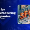 SEO for Manufacturing Companies: Strategies for 2026 Success