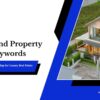 High-End Property SEO Keywords Strategy: 2026 Updated